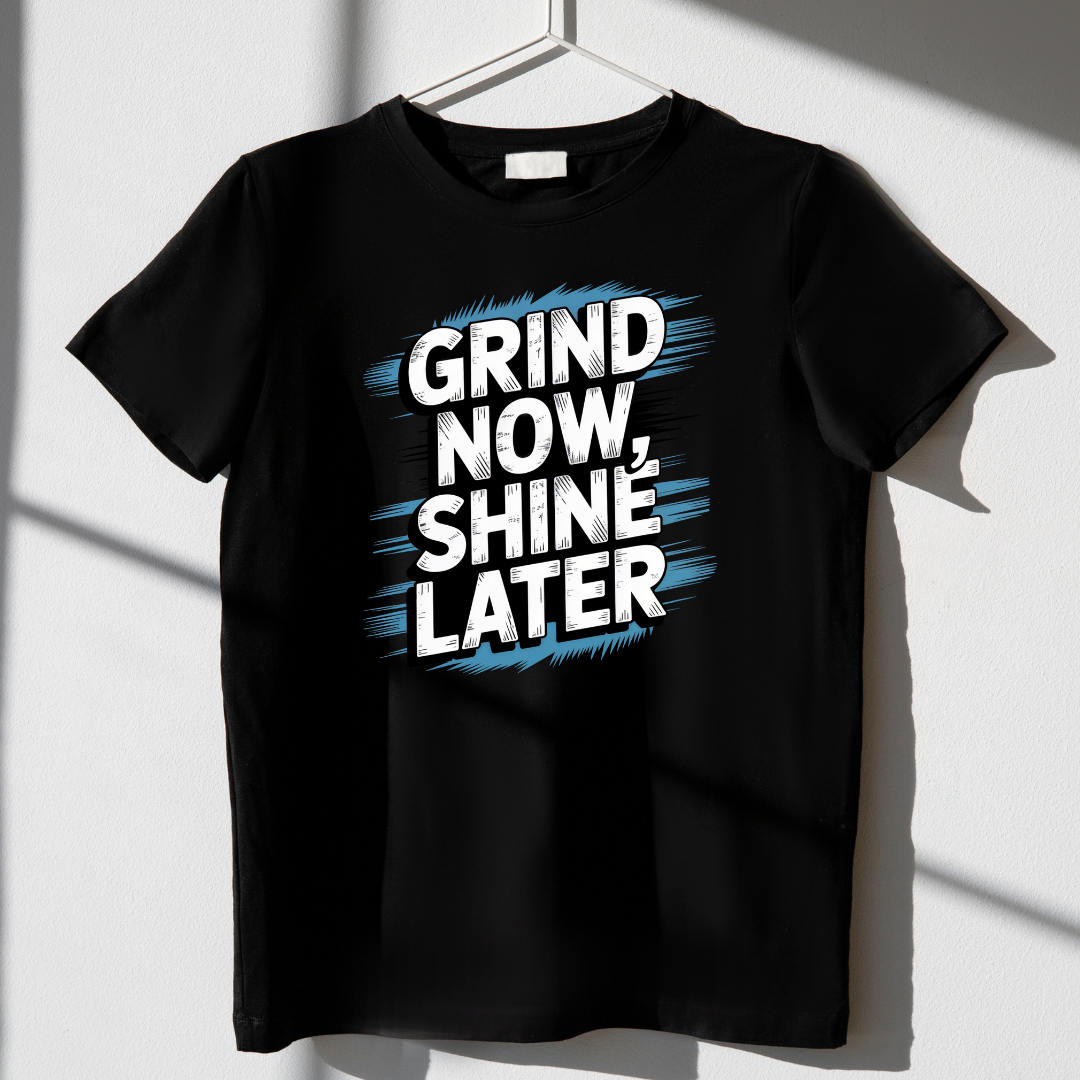 Grind Now Shine Later Unisex Classic Crew T-Shirt