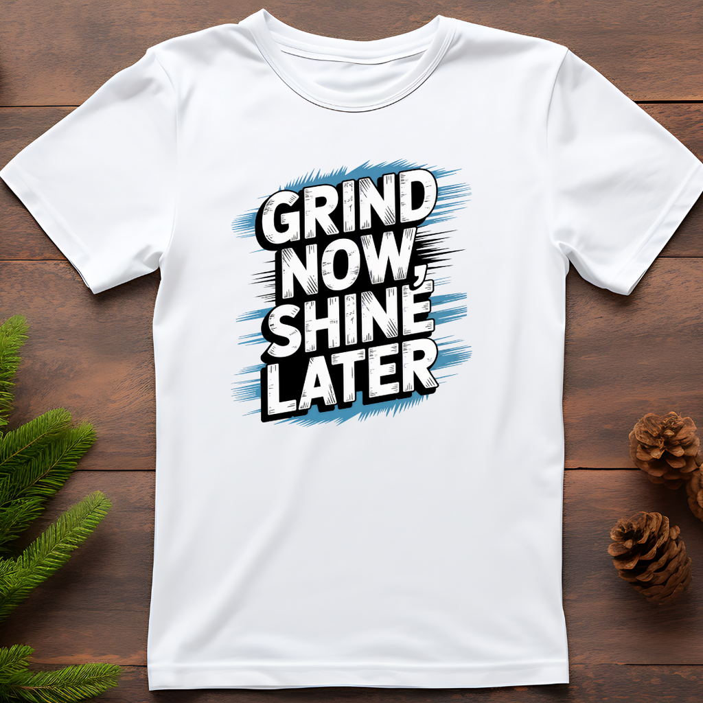 Grind Now Shine Later Unisex Classic Crew T-Shirt